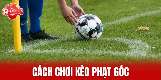 cách chơi kèo phạt góc
