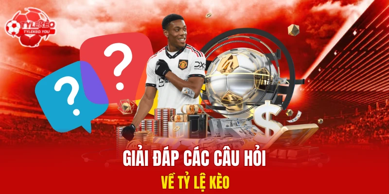 Giải đáp các câu hỏi có liên quan tới tỷ lệ kèo 