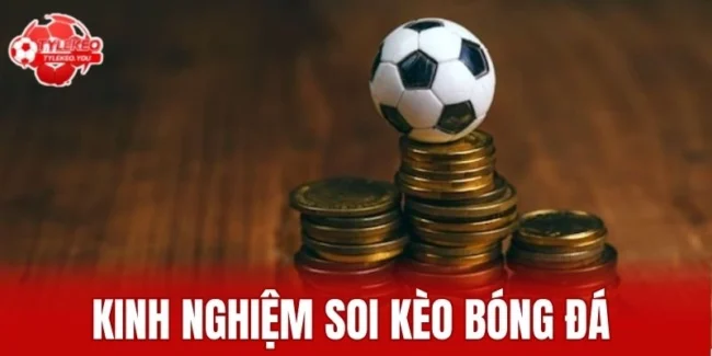 kinh nghiệm soi kèo bóng đá