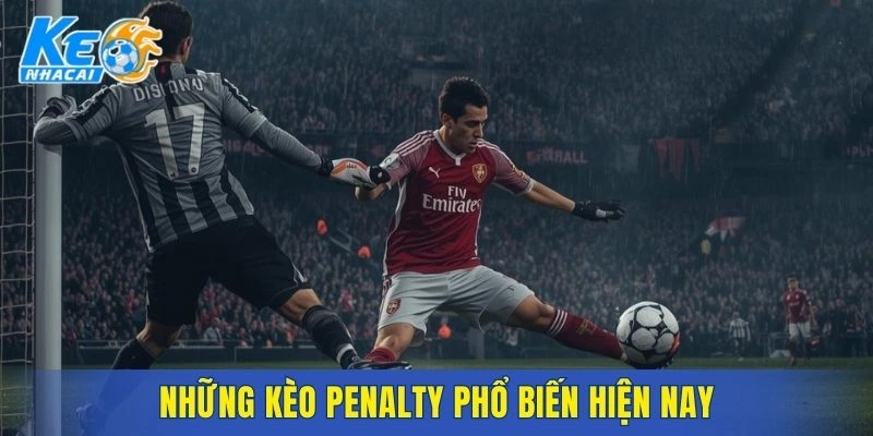 Những kèo Penalty phổ biến hiện nay