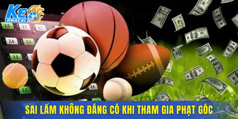 Những sai lầm không đáng có khi tham gia phạt góc chẵn lẻ